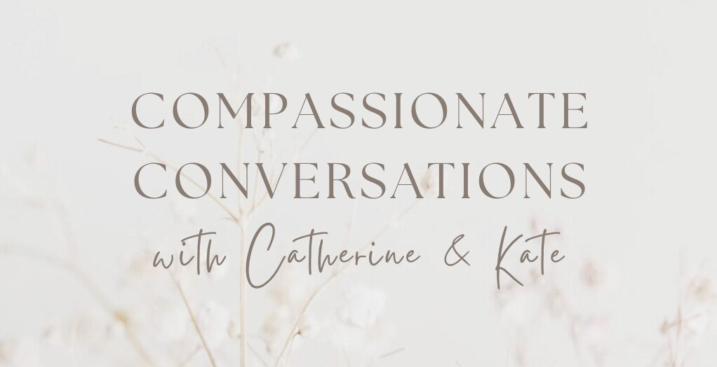 Compassionate conversations